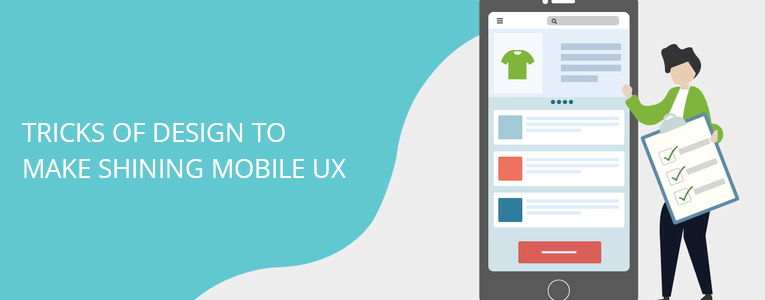 Design tricks to make a shining Mobile UX
