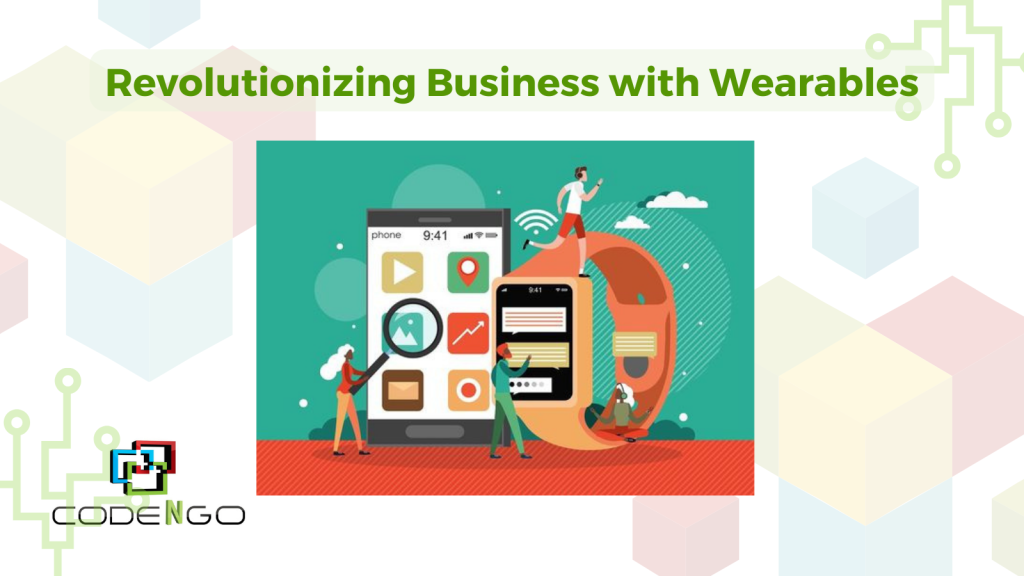 Revolutionizing Business with Wearables
