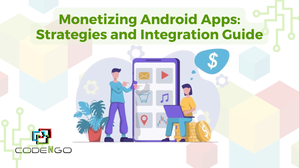 Monetizing Android Apps