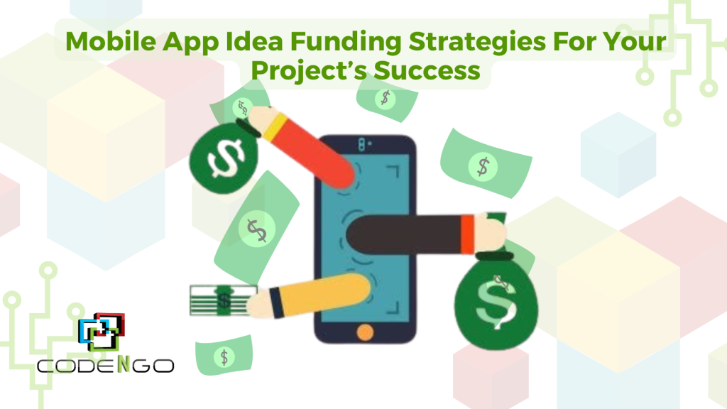 Mobile App Idea Funding Strategies For Your Project’s Success